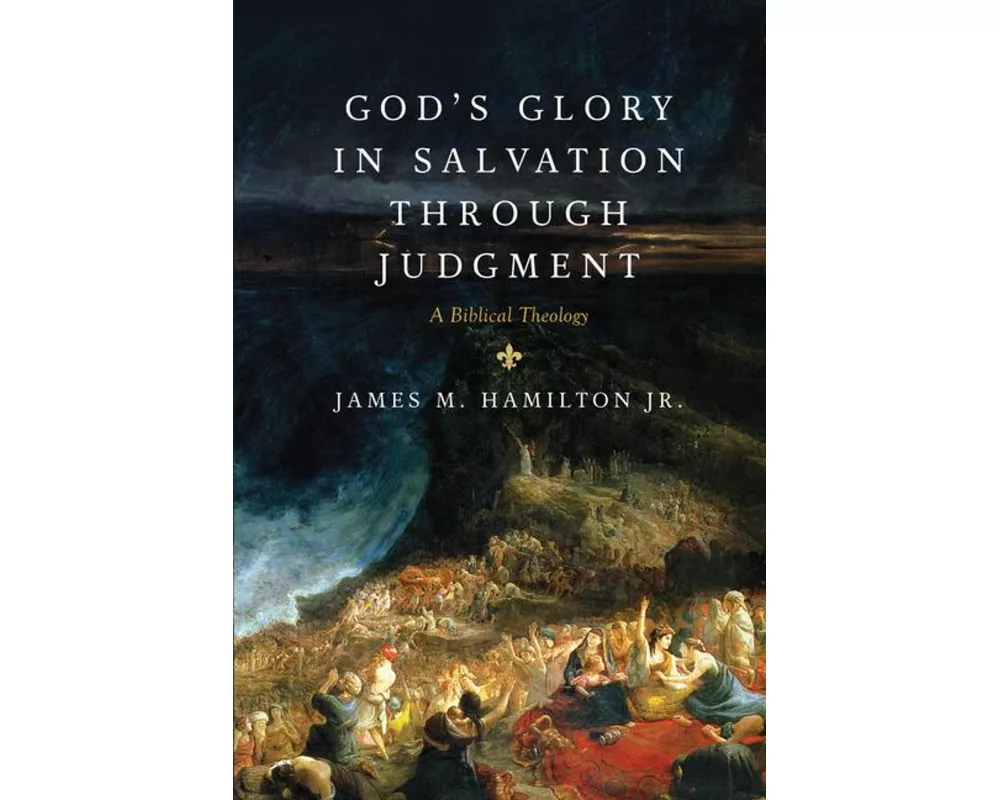 God's Glory in Salvation Through Judgment