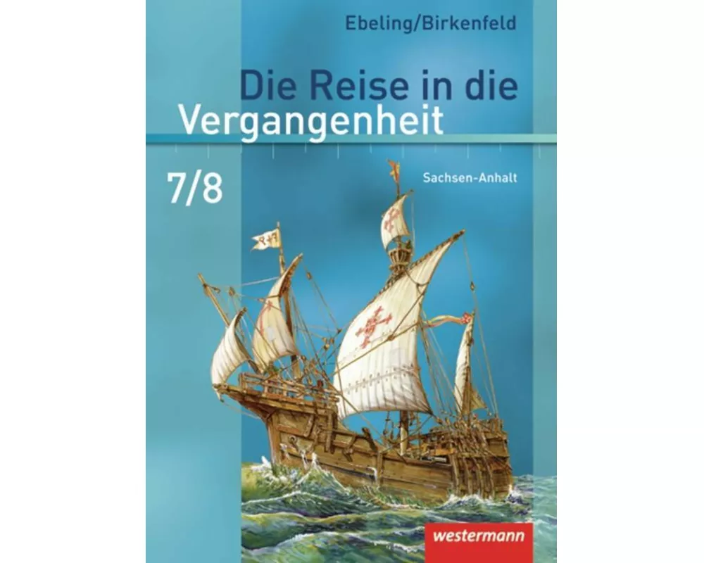 Die Reise in die Vergangenheit - Ausgabe 2010 für Sachsen-Anhalt