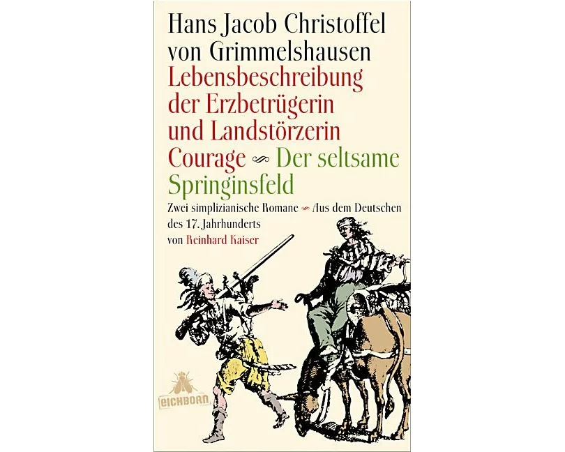 Lebensbeschreibung der Erzbetrügerin und Landzerstörzerin Courage /Der seltsame Springinsfeld