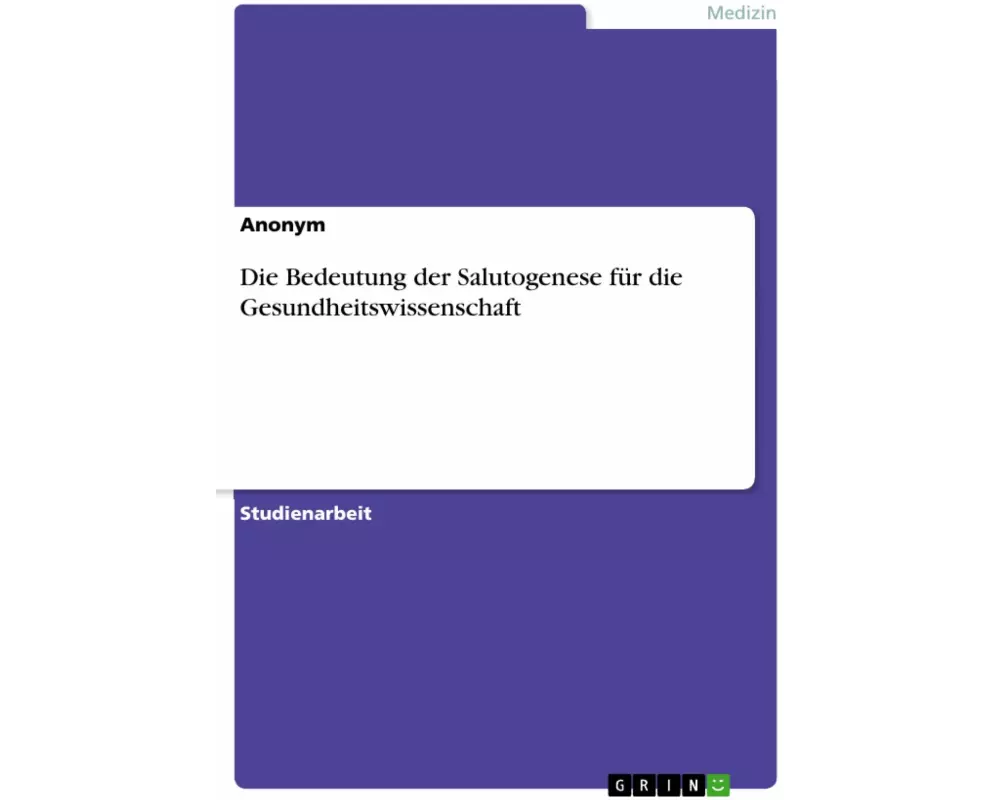 Die Bedeutung der Salutogenese für die Gesundheitswissenschaft