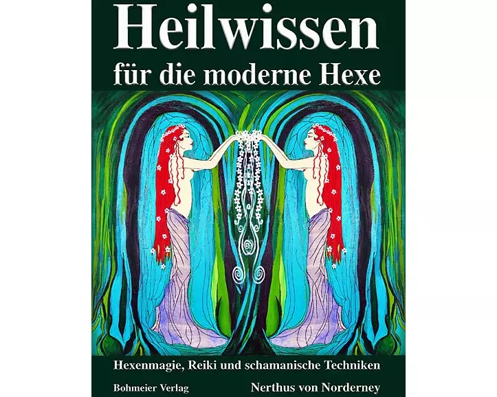 Heilwissen für die moderne Hexe
