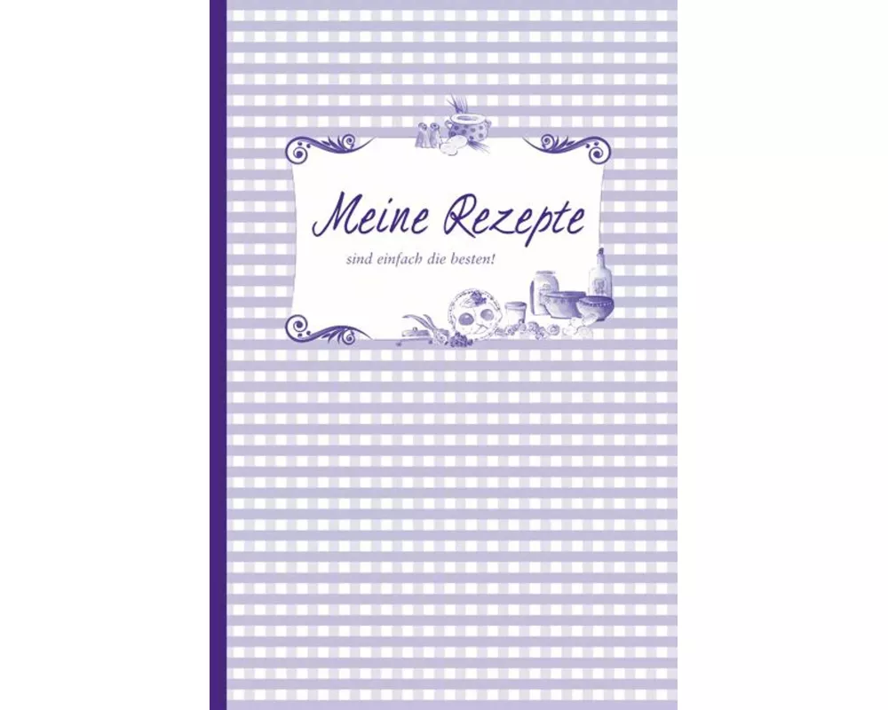 Meine Rezepte sind einfach die besten