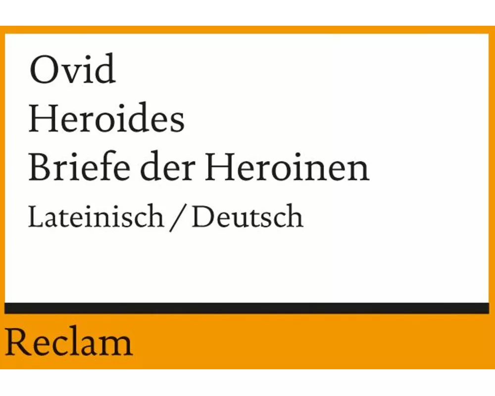 Heroides / Briefe der Heroinen. Lateinisch/Deutsch