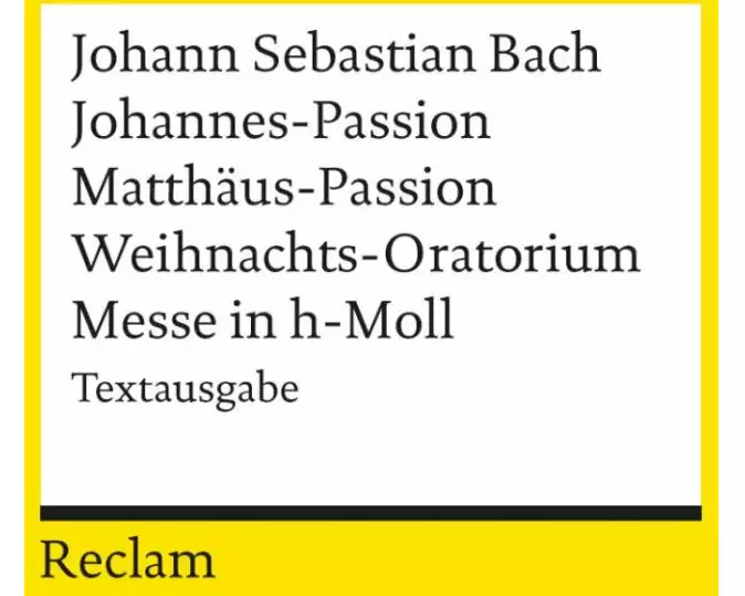 Johannes-Passion · Matthäus-Passion · Weihnachts-Oratorium · Messe in h-Moll
