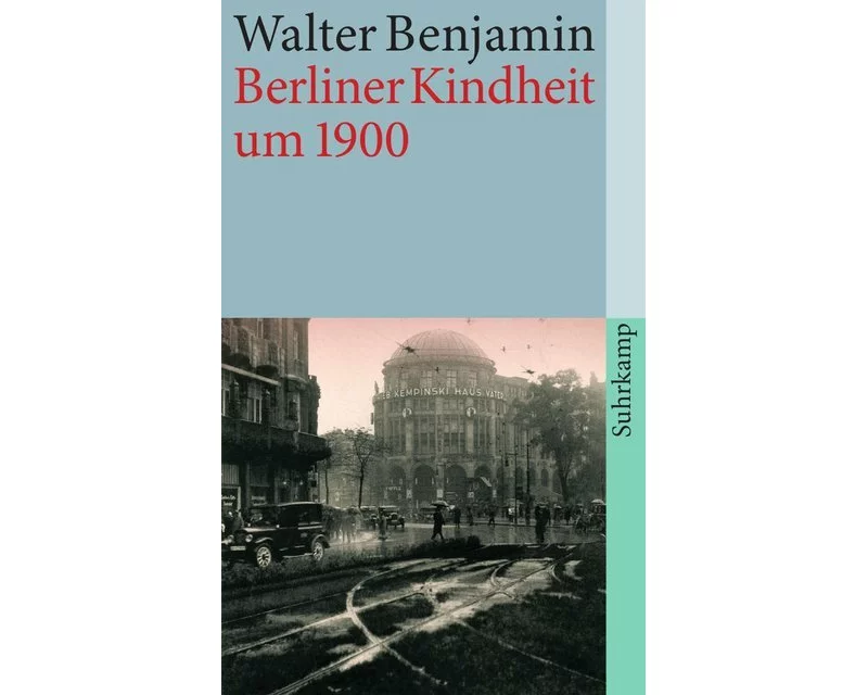 Berliner Kindheit um neunzehnhundert