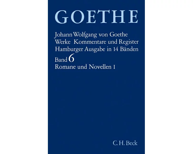 Goethes Werke Bd. 6: Romane und Novellen I