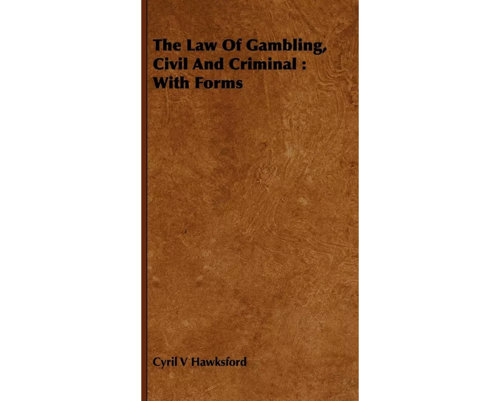 The Law Of Gambling, Civil And Criminal