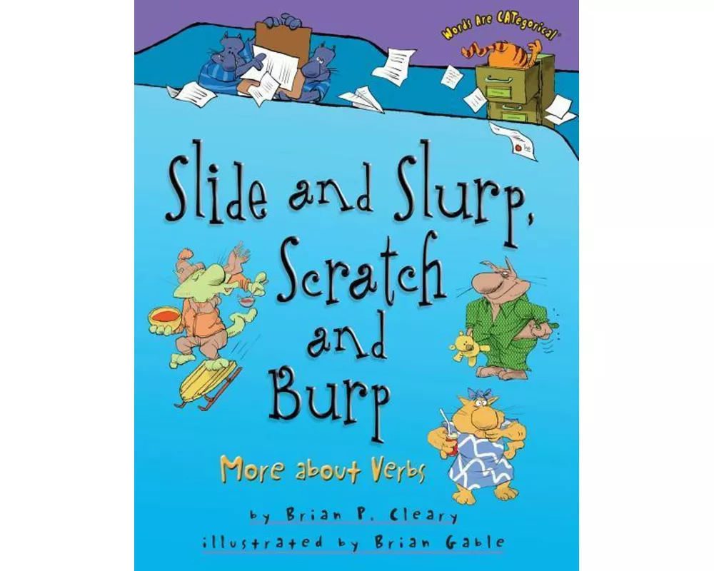 Slide and Slurp, Scratch and Burp