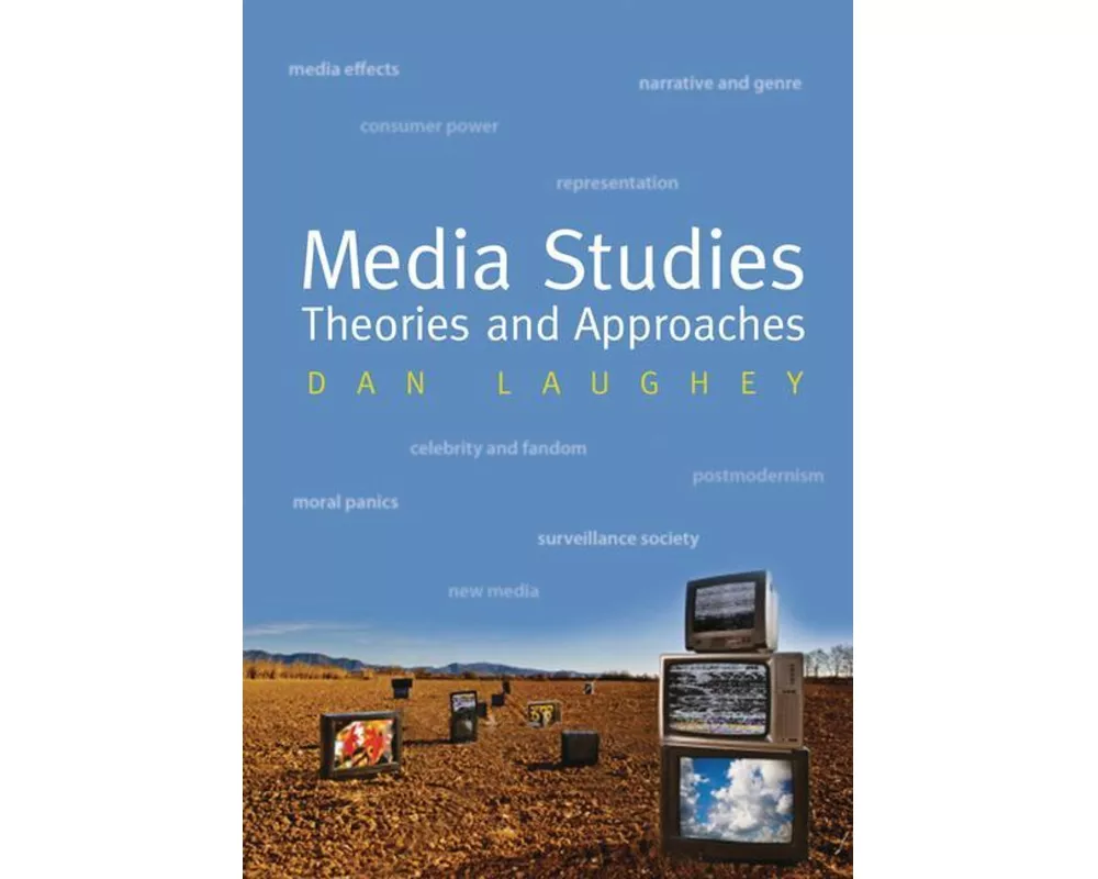 Media Studies: Theories And Approaches