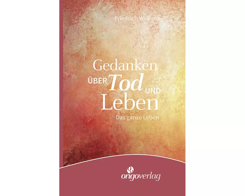 Gedanken über Tod und Leben