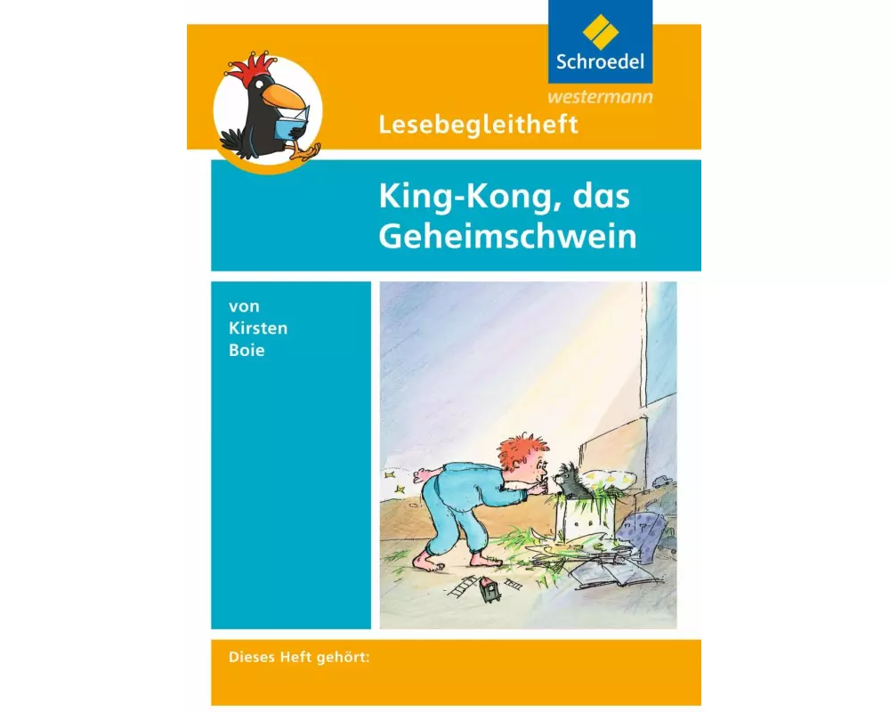 Lesebegleitheft zum Titel King-Kong, das Geheimschwein von Kirsten Boie
