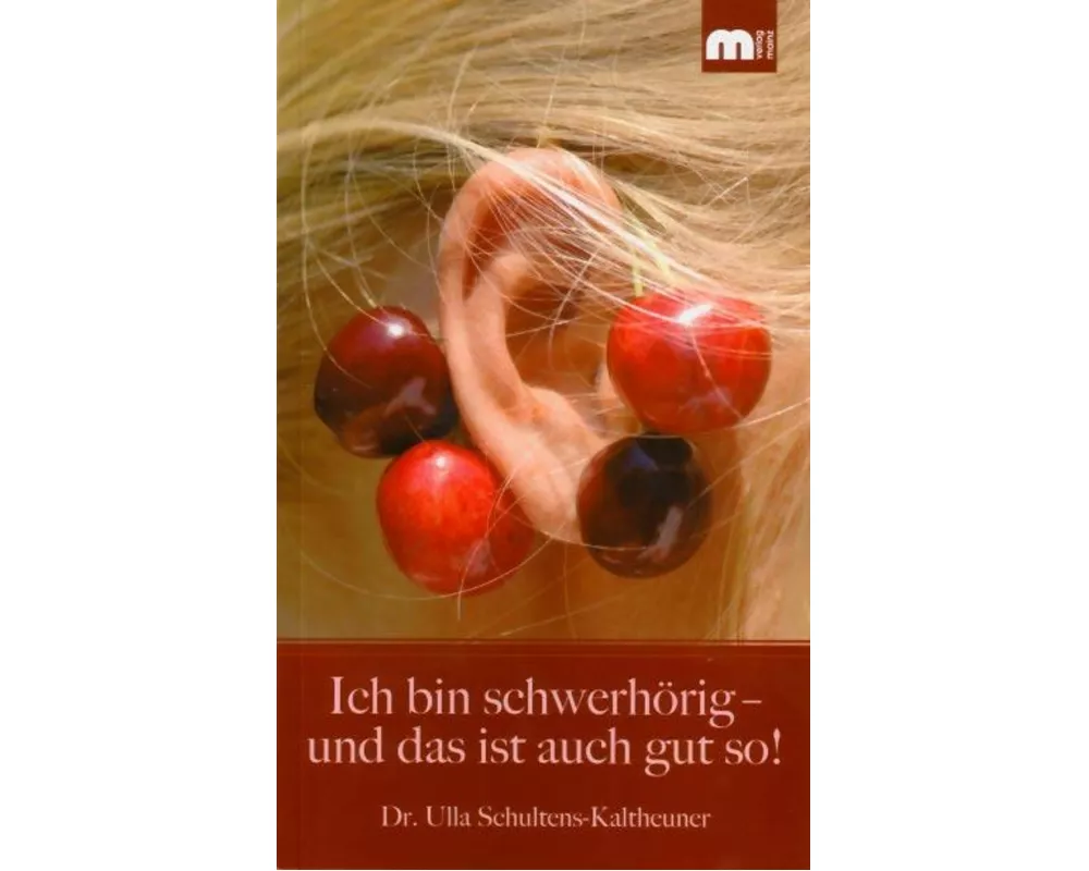 Ich bin schwerhörig - und das ist auch gut so!