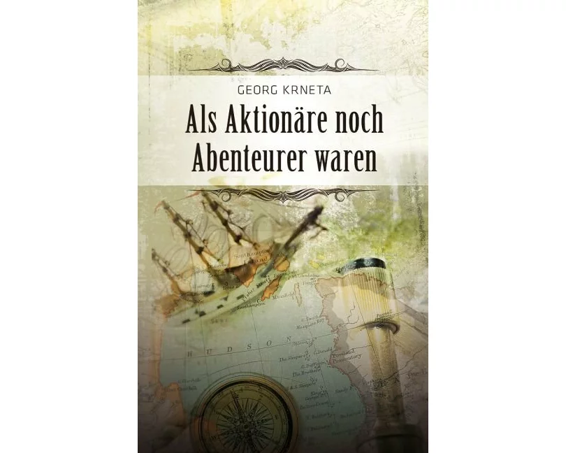 Als Aktionäre noch Abenteurer waren