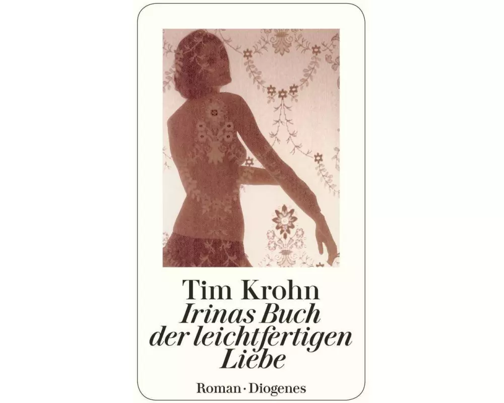 Irinas Buch der leichtfertigen Liebe