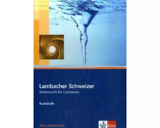 Lambacher Schweizer. 11. und 12. Schuljahr. Schülerbuch Kursstufe und CD-ROM. Baden-Württemberg