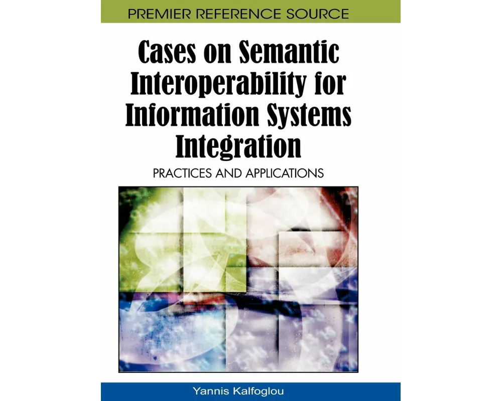 Cases on Semantic Interoperability for Information Systems Integration