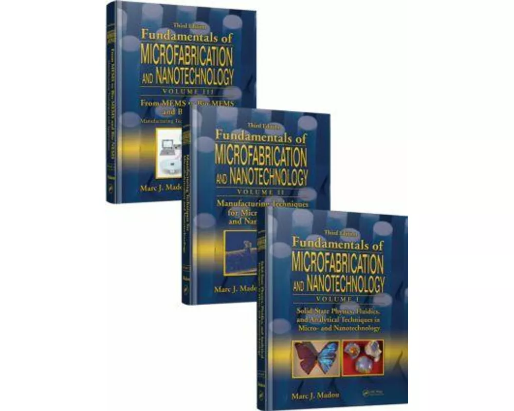 Fundamentals of Microfabrication and Nanotechnology, Three-Volume Set