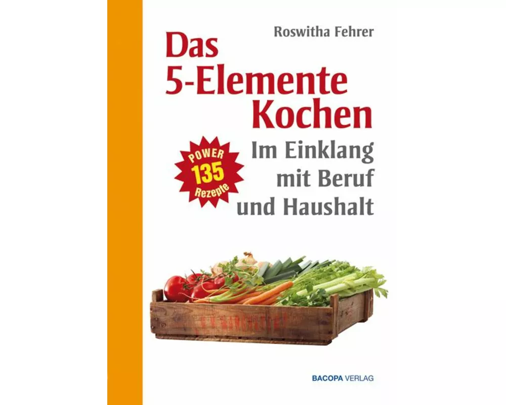 Fünf Elemente Kochen im Einklang mit Beruf und Haushalt
