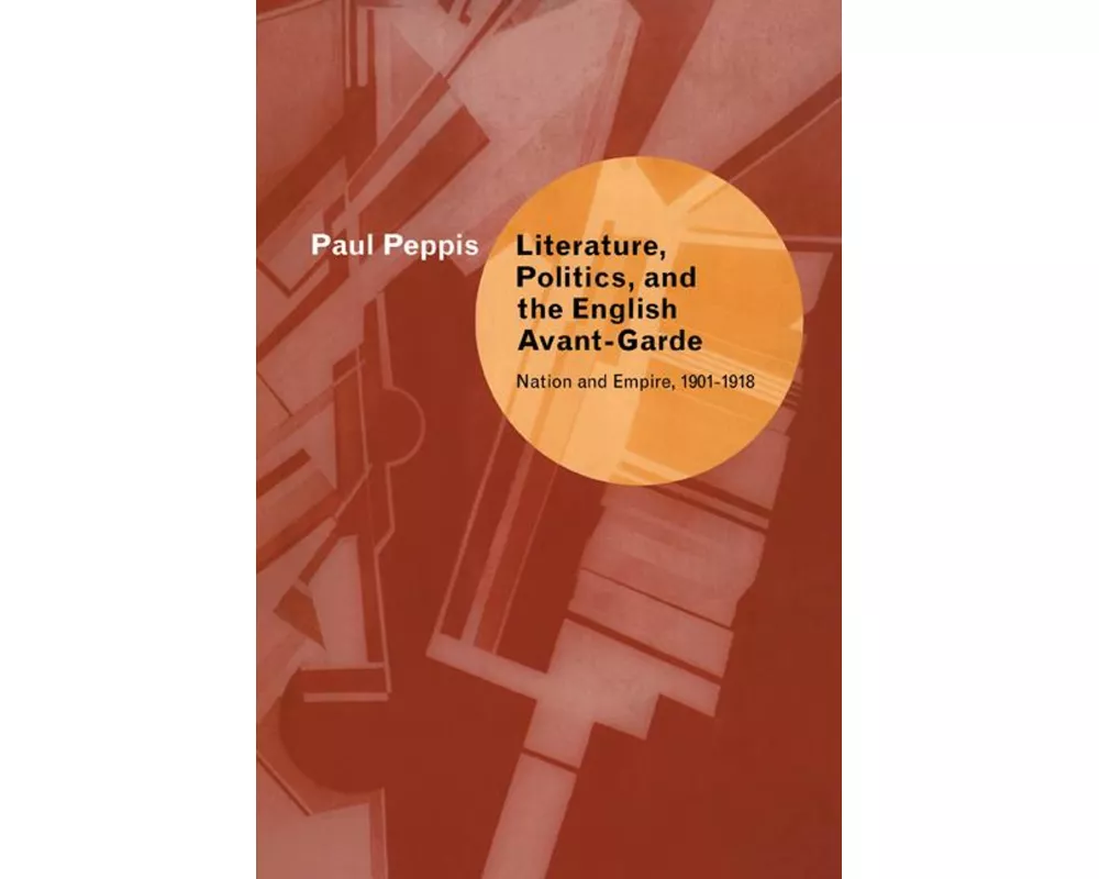 Literature, Politics, and the English Avant-Garde