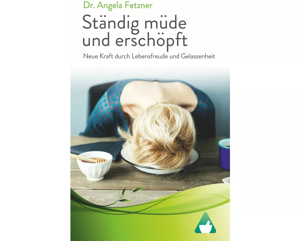 Ständig müde und erschöpft - Neue Kraft durch Lebensfreude und Gelassenheit