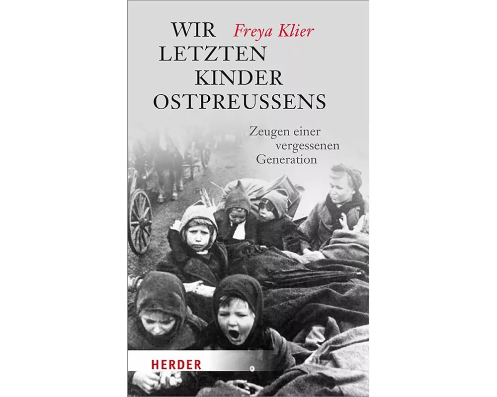 Wir letzten Kinder Ostpreußens