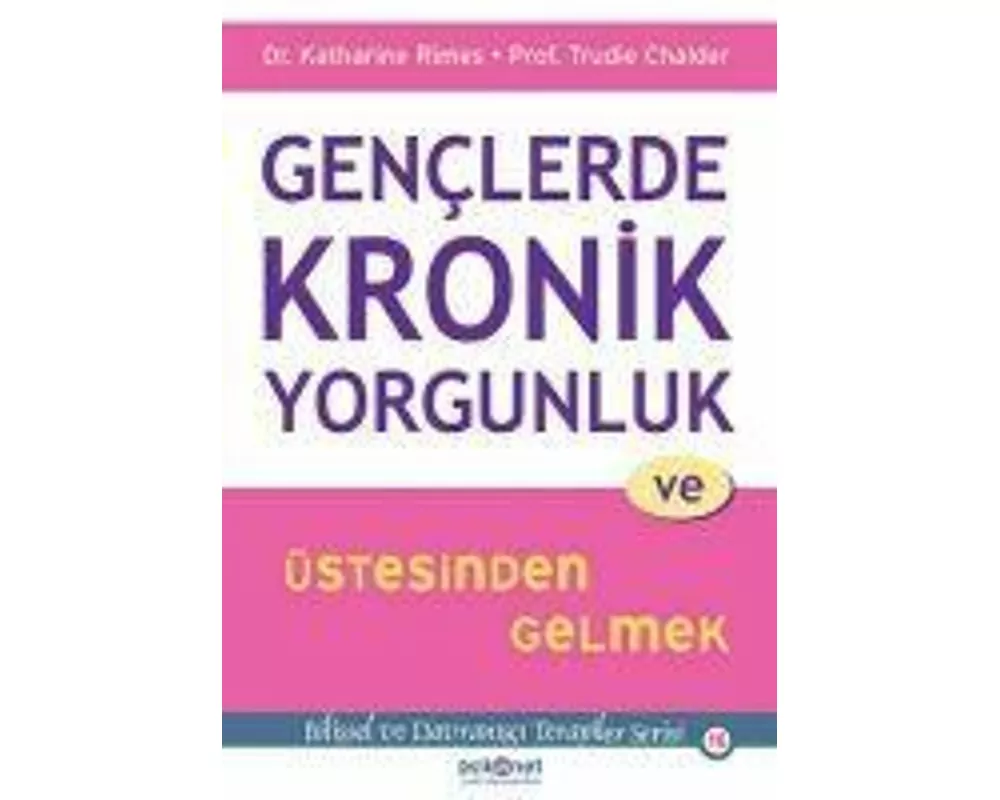 Genclerde Kronik Yorgunluk ve stesinden Gelmek