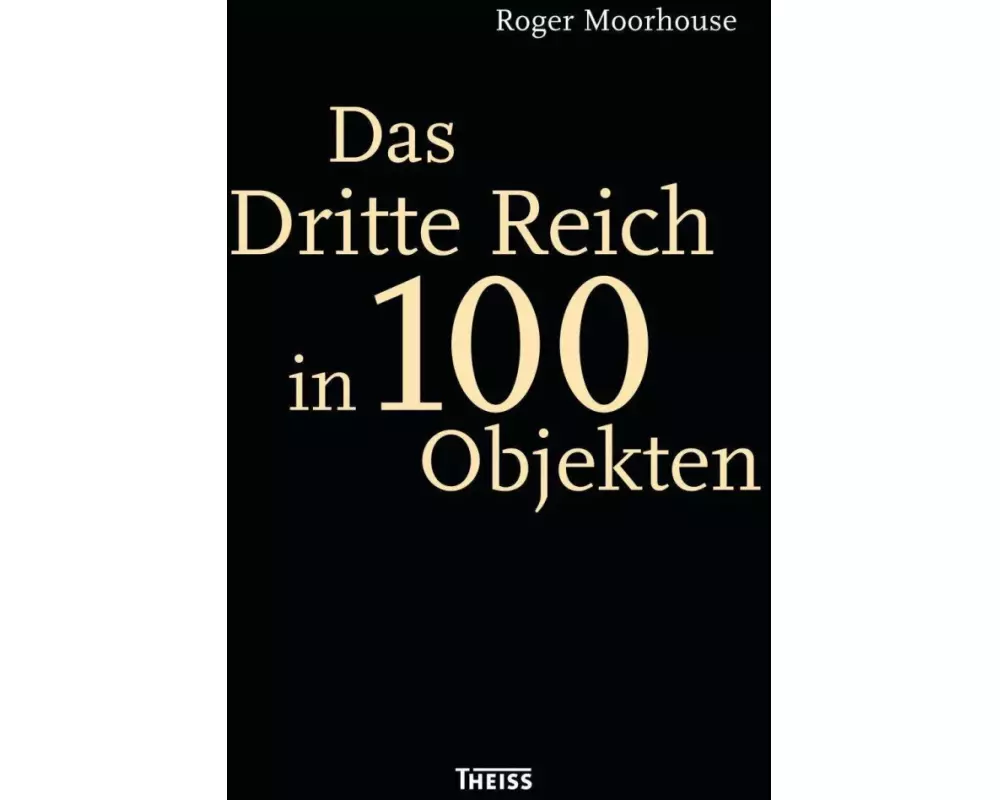 Das Dritte Reich in 100 Objekten