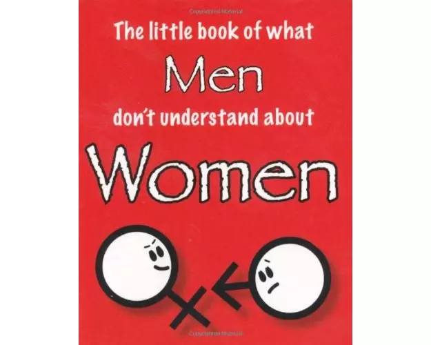 The Little Book of What Men Don't Understand About Women