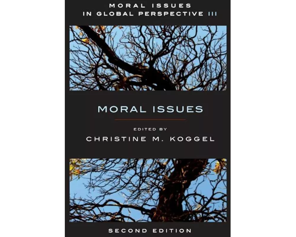Moral Issues in Global Perspective - Volume 3: Moral Issues - Second Edition