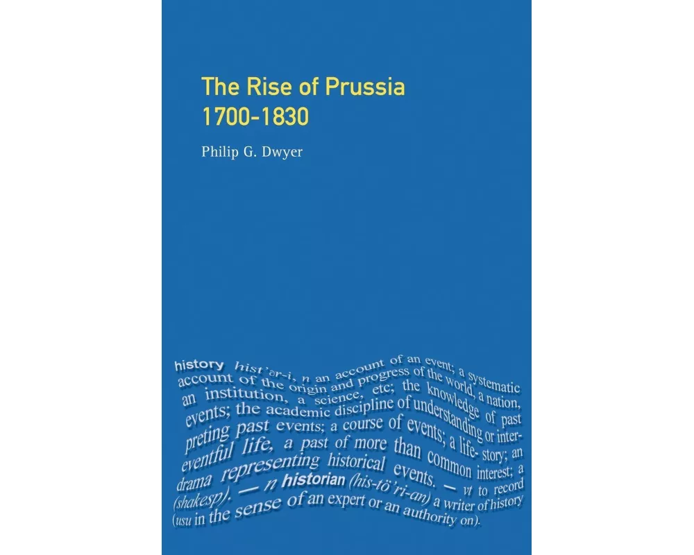 The Rise of Prussia 1700-1830