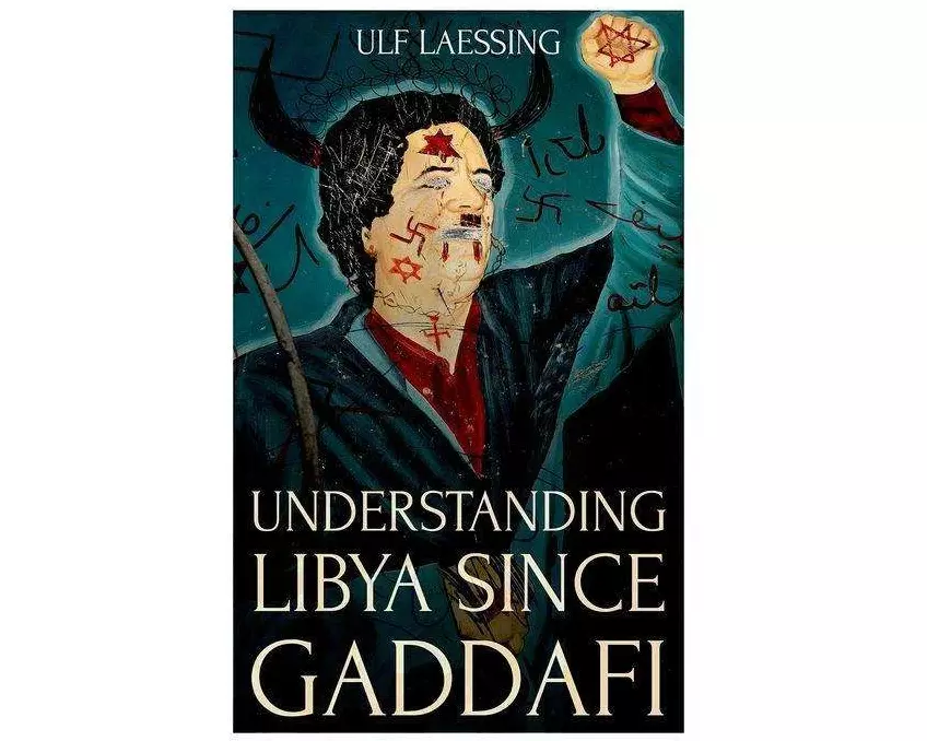 Understanding Libya Since Gaddafi