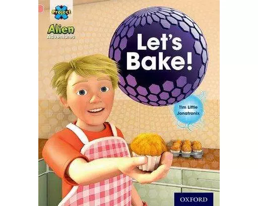 Project X: Alien Adventures: Pink:Let's Bake!