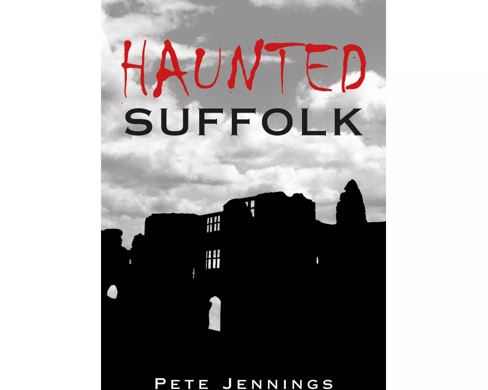 Haunted Suffolk