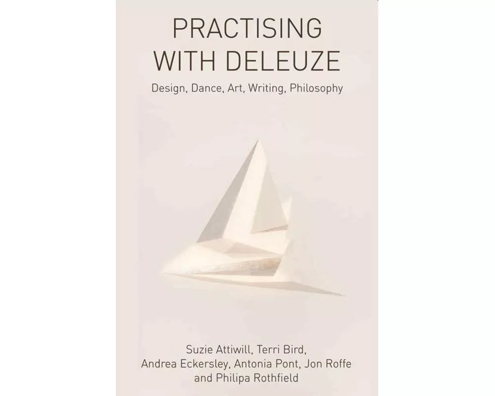 Practising With Deleuze