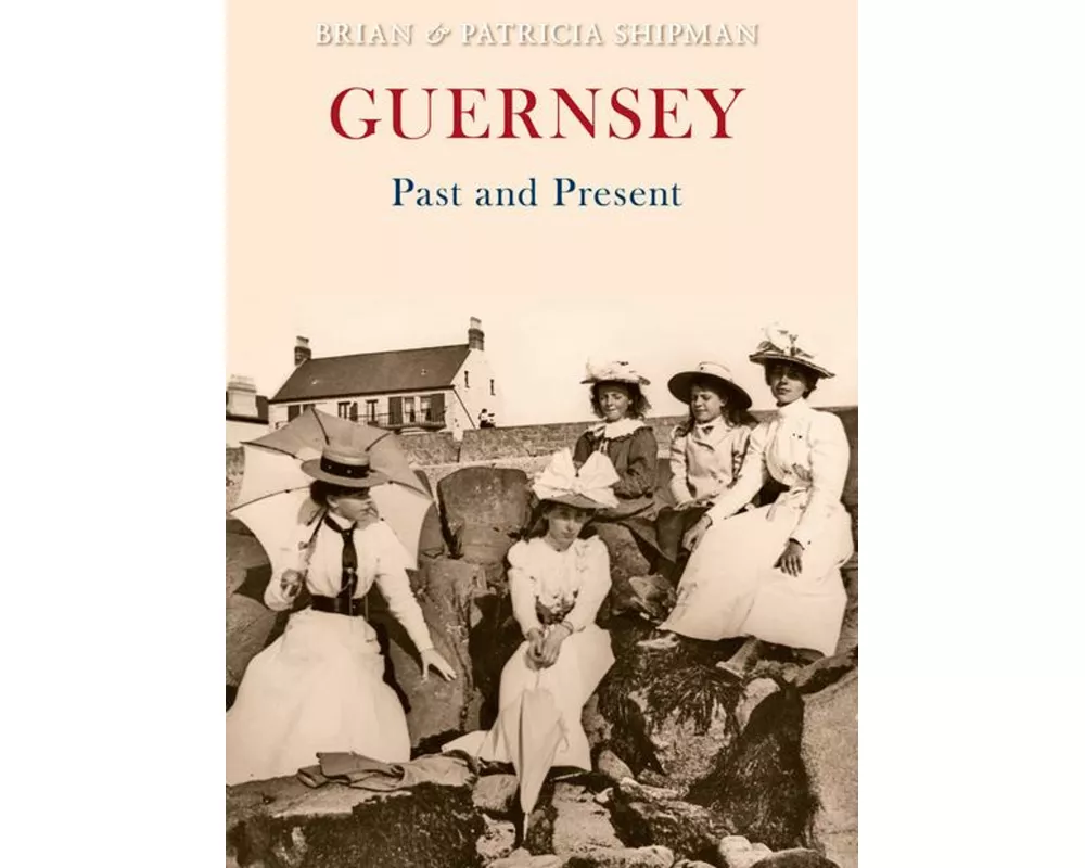Guernsey Past and Present