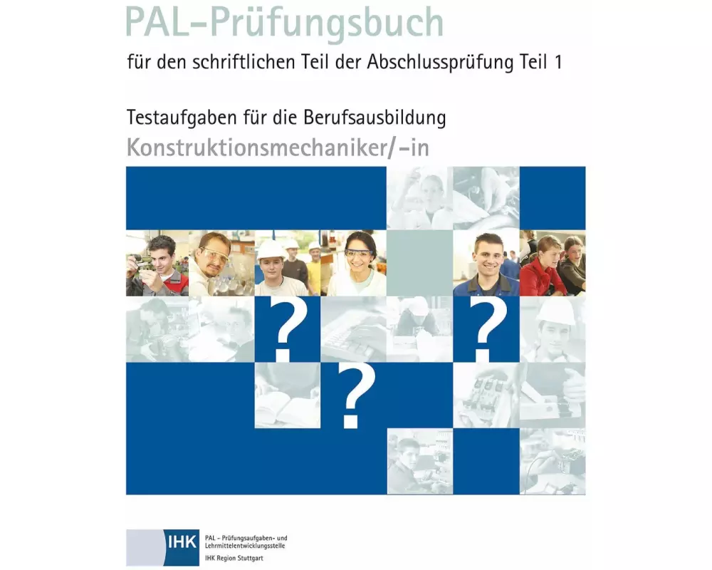 PAL-Prüfungsbuch Konstruktionsmechaniker/- in Teil 1