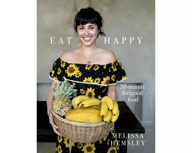 Eat Happy: 30-minute Feelgood Food