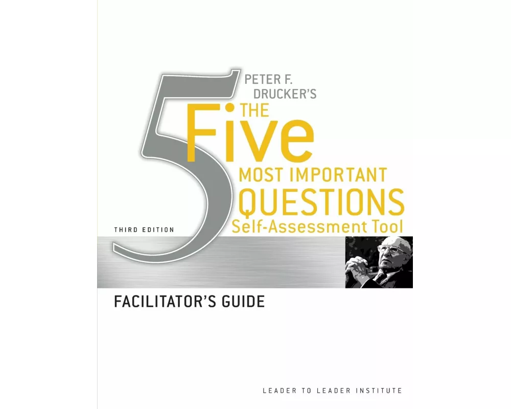 Peter Drucker's The Five Most Important Question Self Assessment Tool