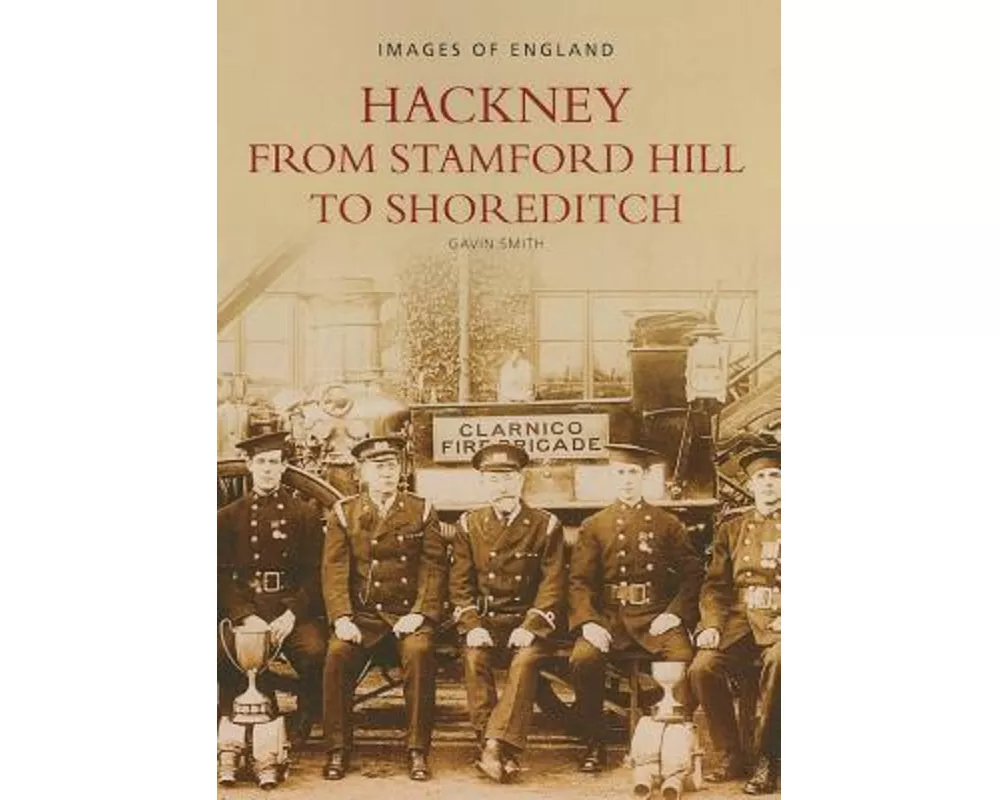 Hackney from Stamford Hill to Shoreditch: Images of England