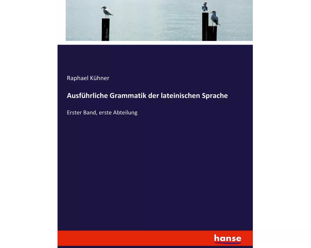 Ausführliche Grammatik der lateinischen Sprache