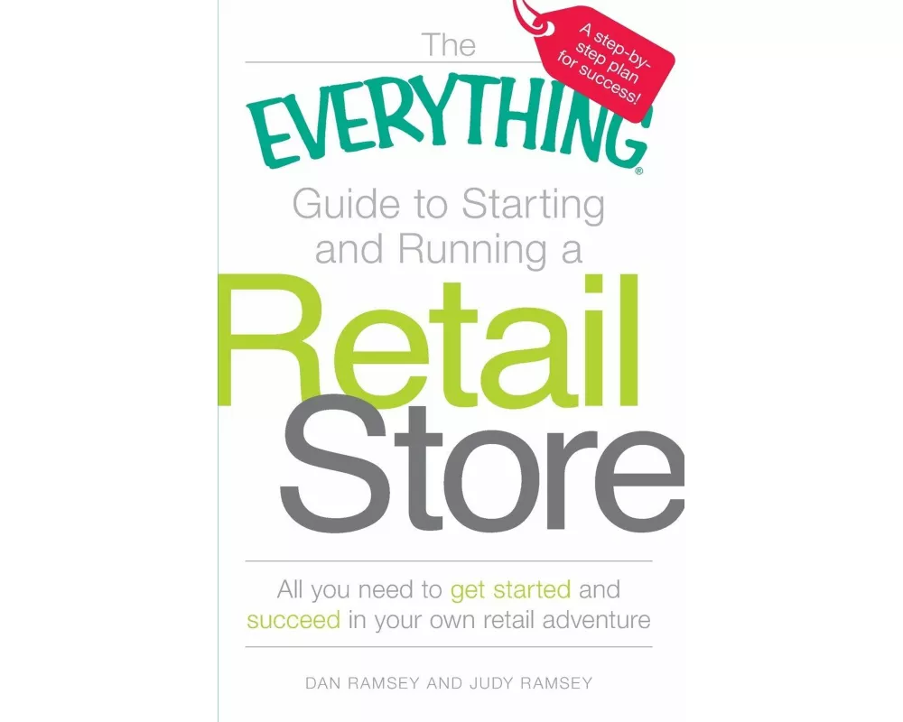 The Everything Guide to Starting and Running a Retail Store