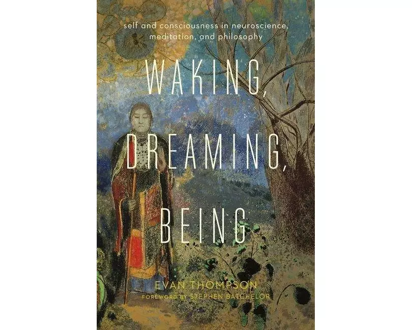 Waking, Dreaming, Being