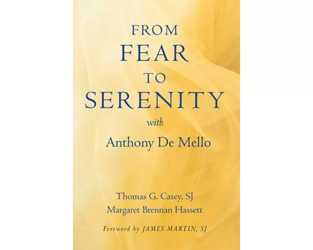 From Fear to Serenity with Anthony de Mello