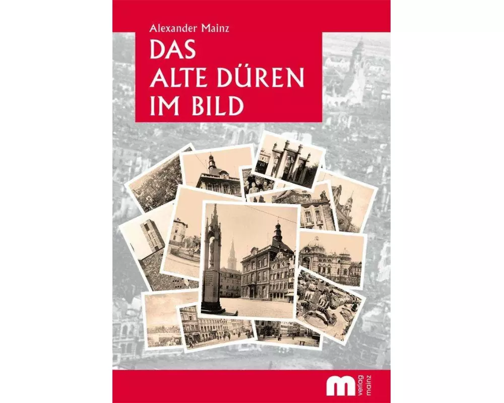 Das alte Düren im Bild
