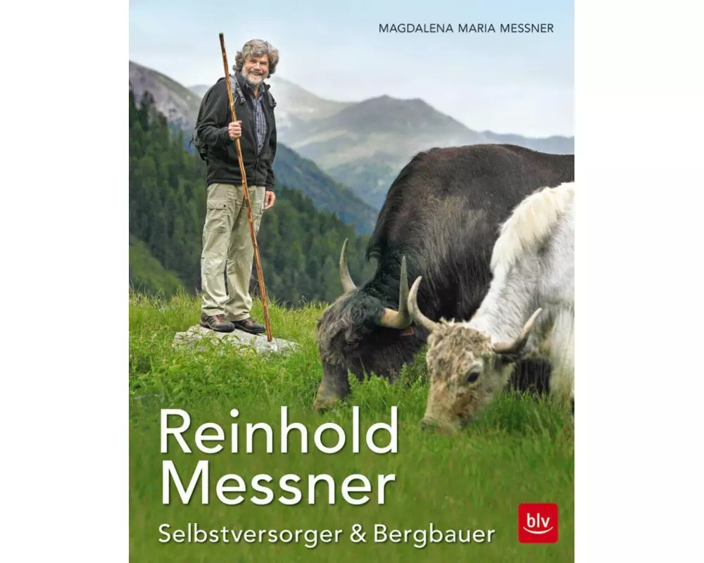 Reinhold Messner - Selbstversorger & Bergbauer TB