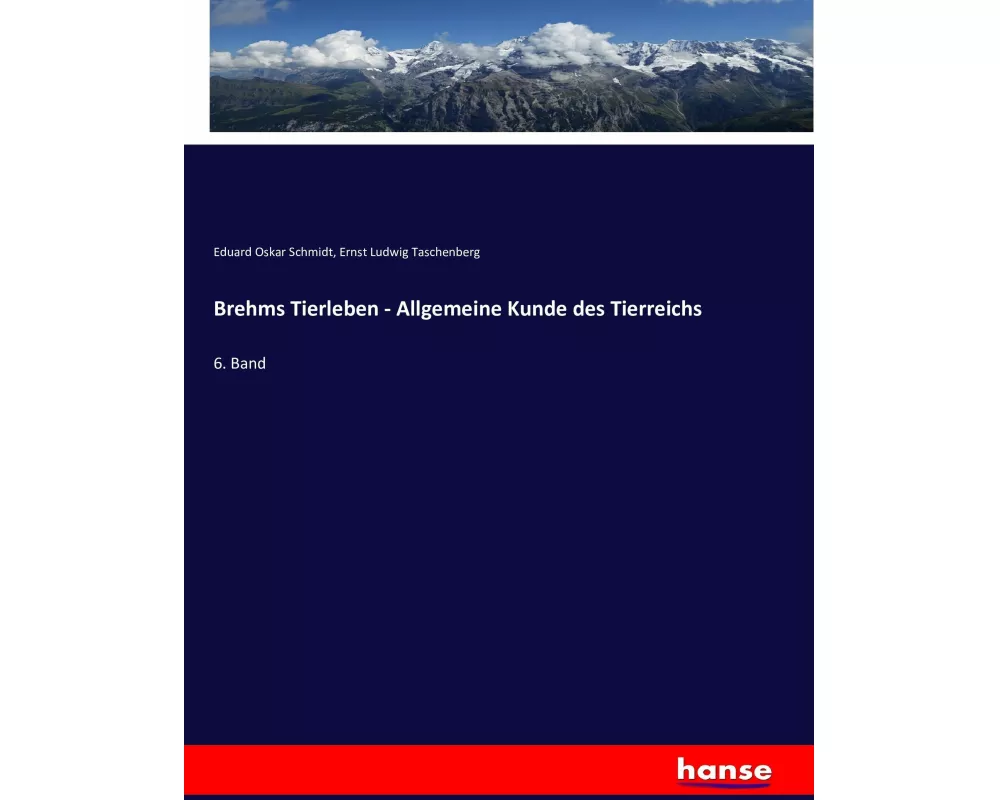 Brehms Tierleben - Allgemeine Kunde des Tierreichs