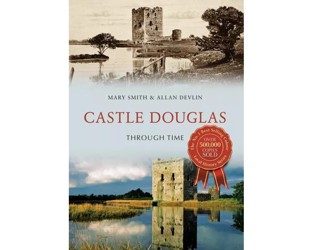 Castle Douglas Through Time
