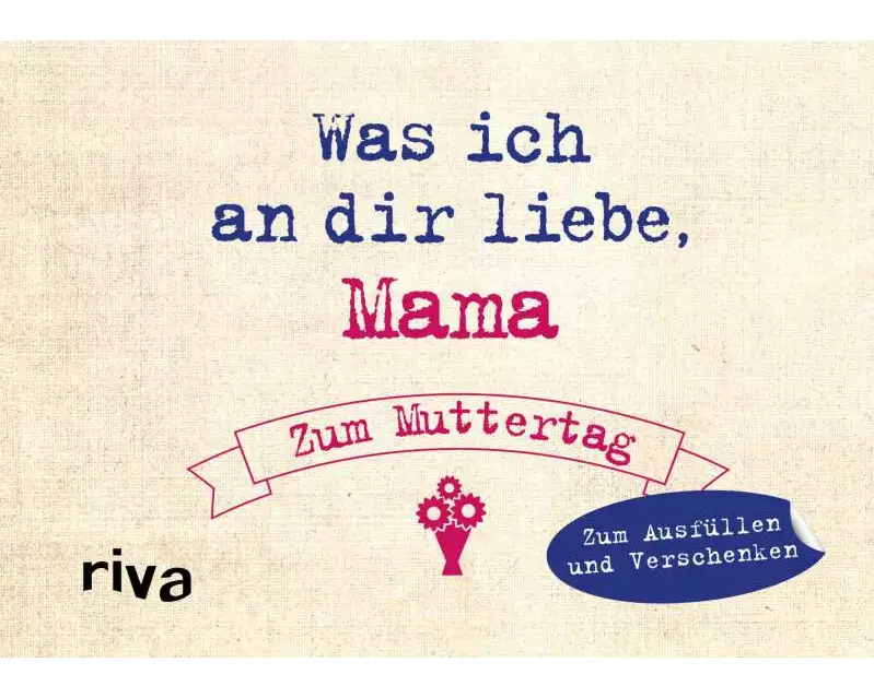 Was ich an dir liebe, Mama – Zum Muttertag