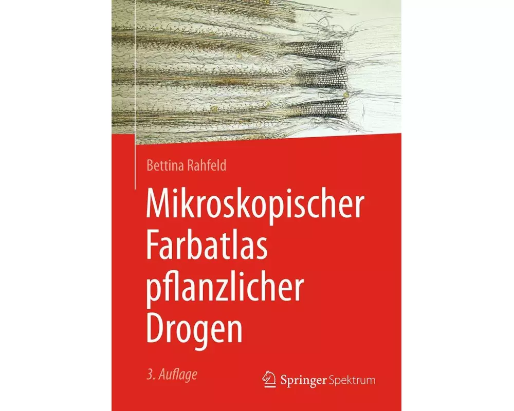 Mikroskopischer Farbatlas pflanzlicher Drogen