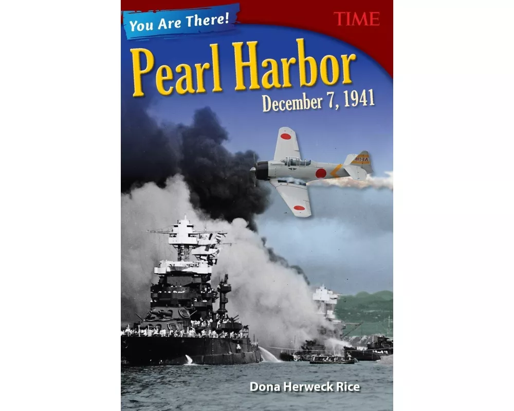 You Are There! Pearl Harbor, December 7, 1941
